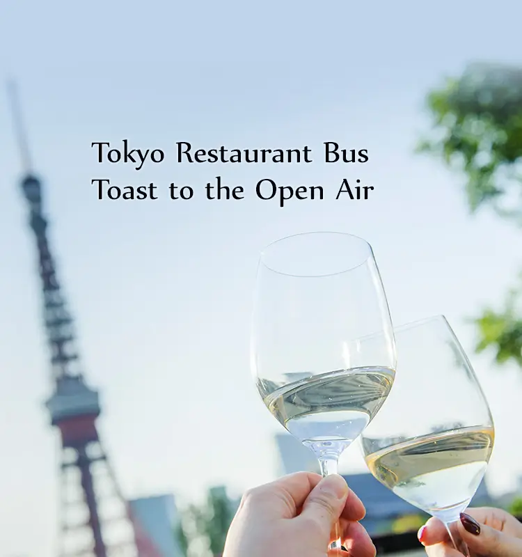 Dining meets Sightseeing
                                             The Original Restaurant Bus of Japan