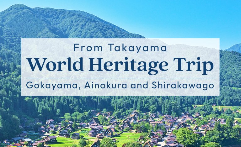 World Heritage Trip to Gokayama Ainokura and Shirakawago