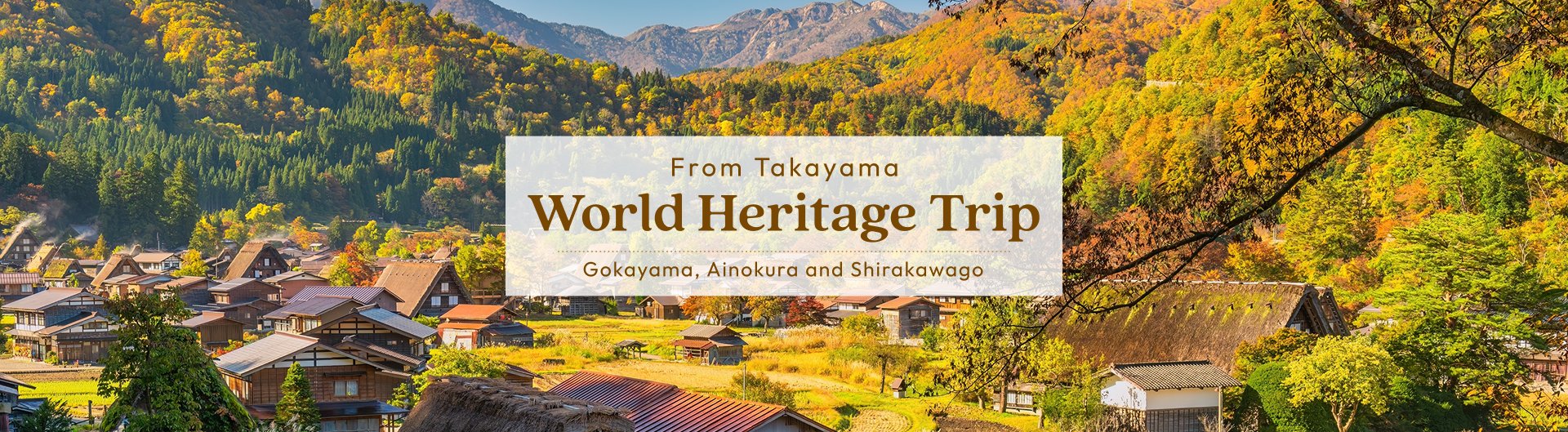 World Heritage Trip to Gokayama Ainokura and Shirakawago