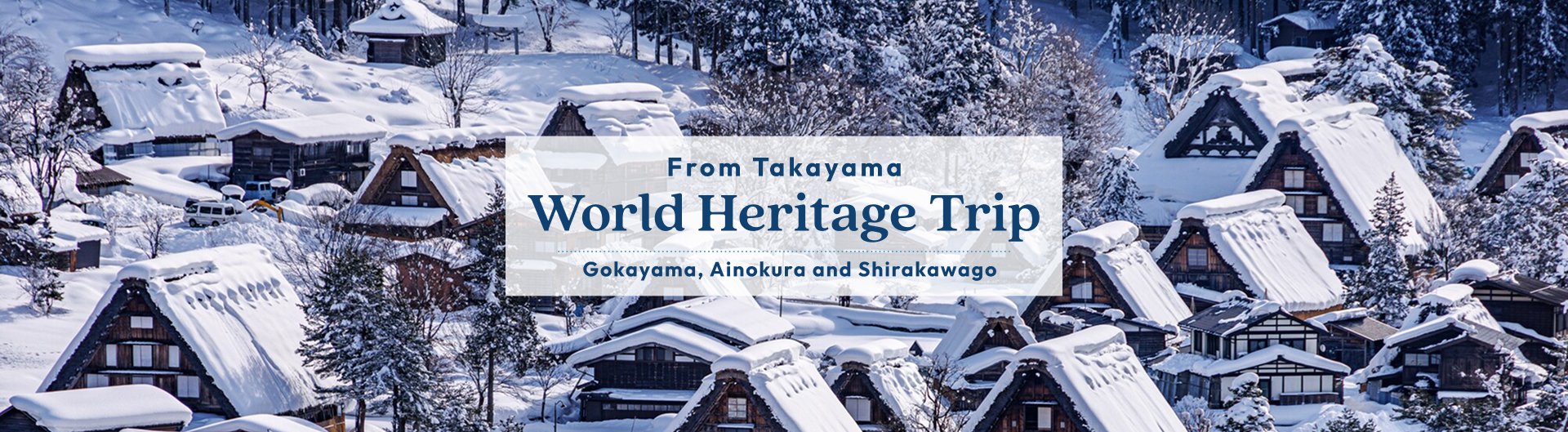 World Heritage Trip to Gokayama Ainokura and Shirakawago